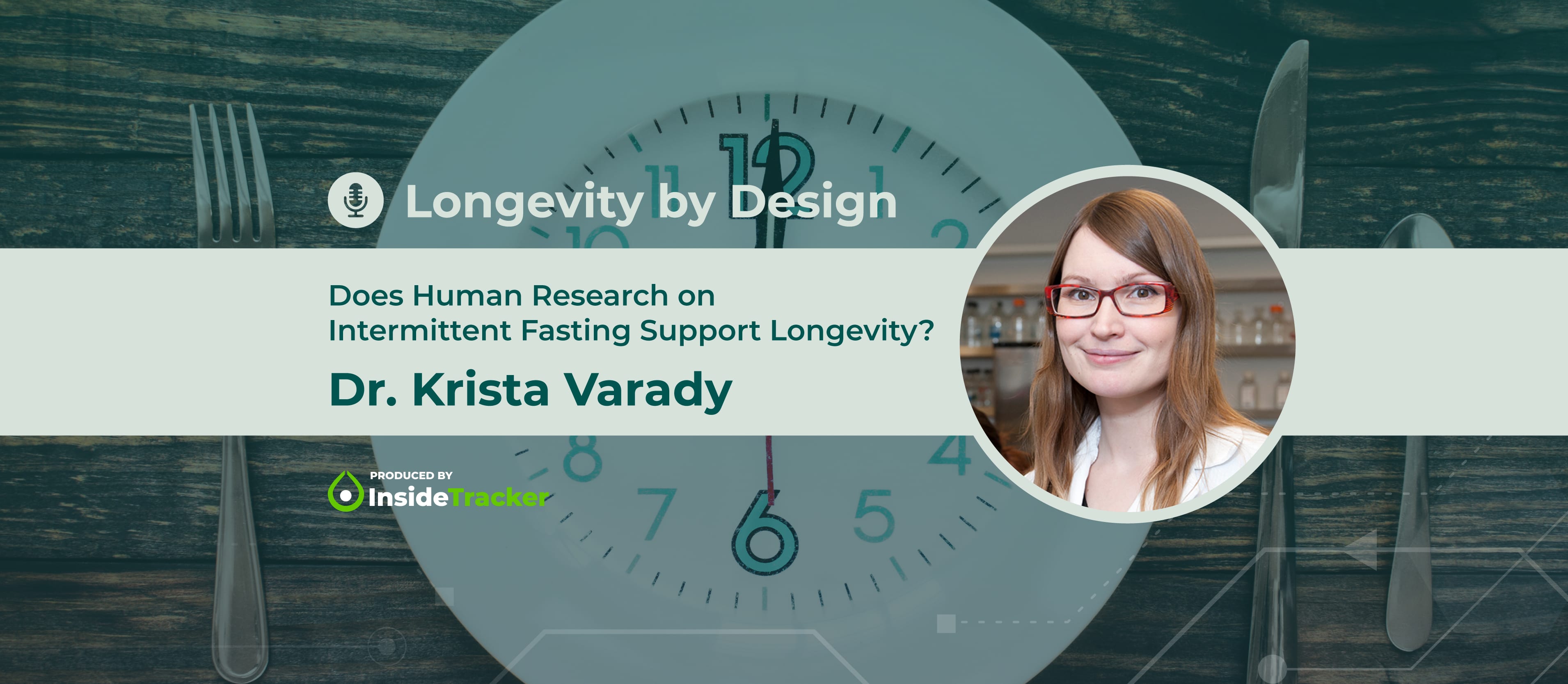 Dr. Krista Varady—Does Human Research on Intermittent Fasting Support